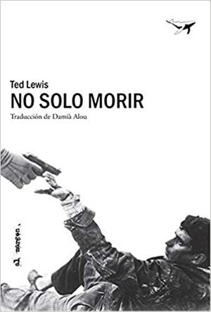 No solo morir by Ted Lewis