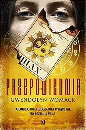 Przepowiednia by Gwendolyn Womack