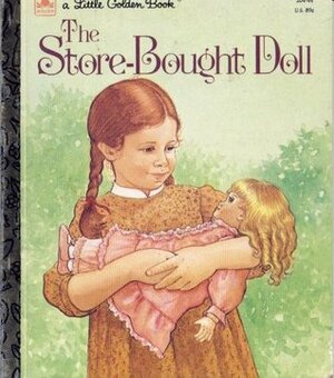 The Store-Bought Doll (Little Golden Book) by Ruth Sanderson, Lois Meyer, Clara Louise Grant