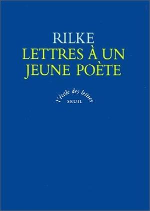 lettres a un jeune poete by Rainer Maria Rilke, Rainer Maria Rilke