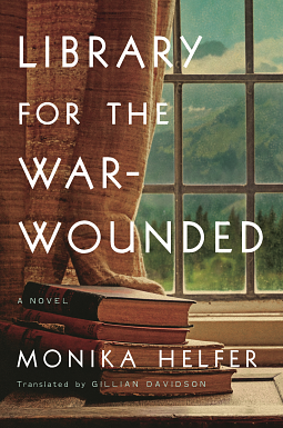 Library for the War-Wounded by Monika Helfer