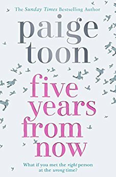 Five Years From Now by Paige Toon
