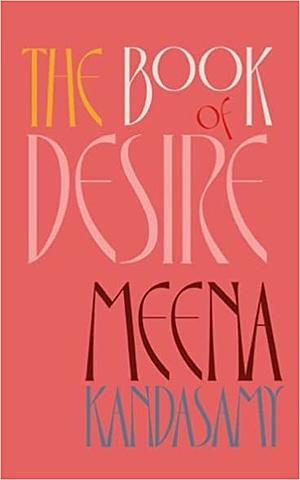 The Book Of Desire by Meena Kandasamy
