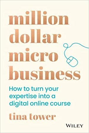 Million Dollar Micro Business by Tina Tower