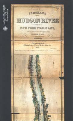 Panorama of the Hudson River: From New York to Albany by William Wade, William Croome