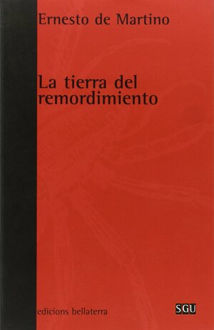 Tierra del remordimiento, La by Ernesto de Martino