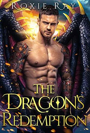 The Dragon's Redemption by Roxie Ray