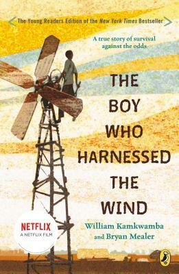 The Boy Who Harnessed the Wind: Young Readers Edition by William Kamkwamba, Bryan Mealer