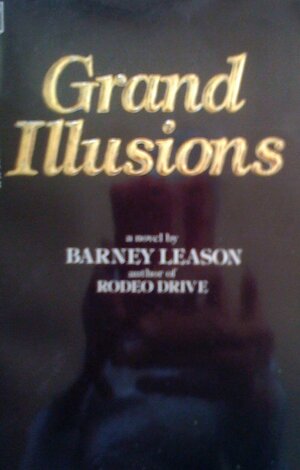 Grand Illusions by Barney Leason