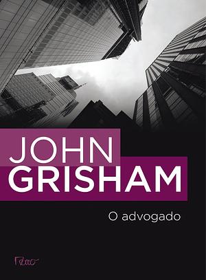 O advogado by John Grisham