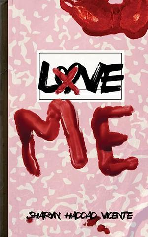 Love Me by Sharyn Haddad Vicente