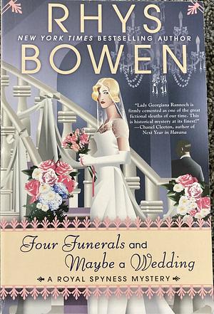 Four Funerals and Maybe a Wedding by Rhys Bowen