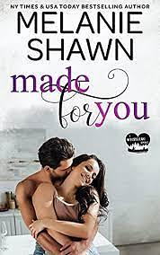 Made For You by Melanie Shawn