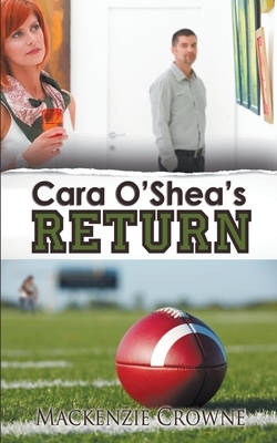 Cara O'Shea's Return by MacKenzie Crowne