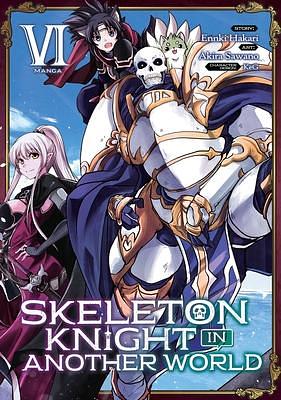 Skeleton Knight in Another World (Manga) Vol. 6 by Ennki Hakari, Ennki Hakari, Akira Sawano