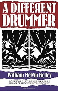 A Different Drummer by William Melvin Kelley