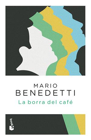 La borra del café by Mario Benedetti