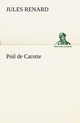 Poil de Carotte by Jules Renard