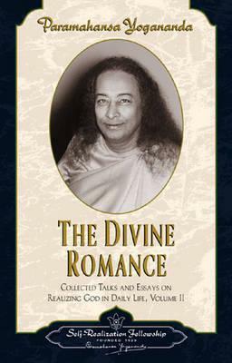 The Divine Romance by Paramahansa Yogananda