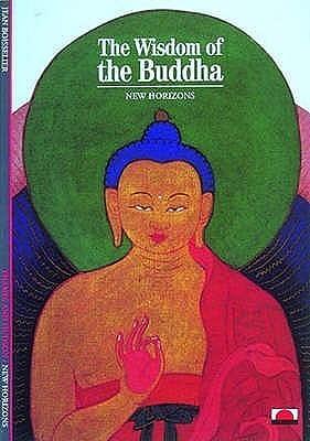 The Wisdom of the Buddha (New Horizons) /anglais by Jean Boisselier, Jean Boisselier