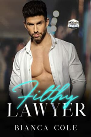 Filthy Lawyer by Bianca Cole
