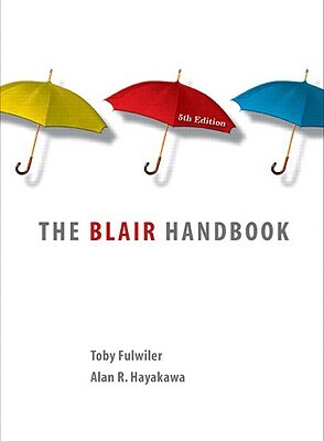 Blair Handbook, the (Casebound) by Toby Fulwiler, Alan R. Hayakawa