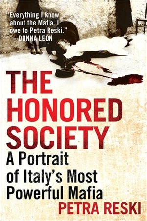 The Honored Society: A Portrait of Italy's Most Powerful Mafia by Petra Reski