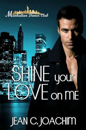 Shine Your Love on Me by Jean C. Joachim