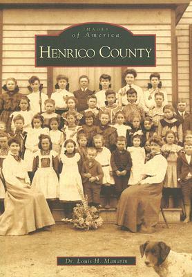 Henrico County by Dr Louis H. Manarin