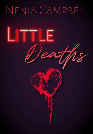 Little Deaths: A reverse age gap erotic thriller by Nenia, Campbell