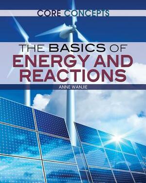 The Basics of Energy and Reactions by Chris Cooper