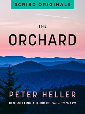 The Orchard by Peter Heller