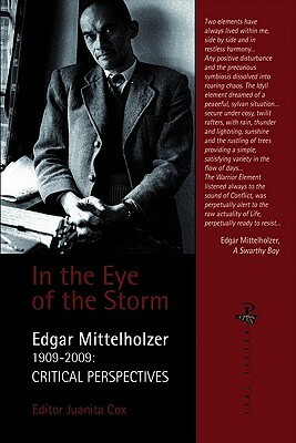 In the Eye of the Storm: Edgar Mittelholzer 1909-2009: Critical Perspectives by 