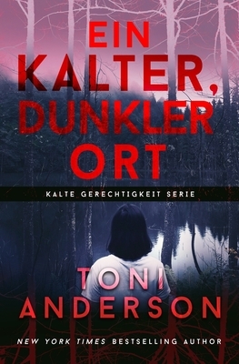 Ein Kalter, Dunkler Ort by Toni Anderson