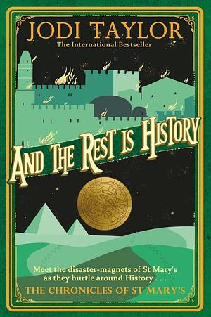 And the Rest is History by Jodi Taylor