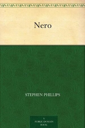 Nero (免费公版书) by Stephen Phillips