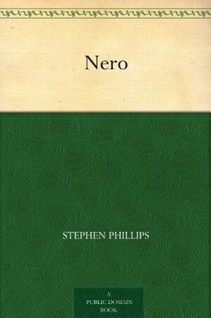 Nero (免费公版书) by Stephen Phillips
