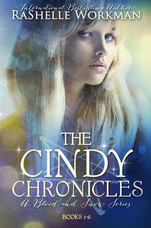 The Cindy Chronicles: The Complete Set by RaShelle Workman