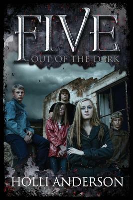 Five: Out of the Dark by Holli Anderson