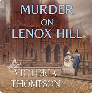 Murder on Lenox Hill by Victoria Thompson