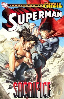 Superman: Sacrifice by Karl Kerschl, Gail Simone, Mark Verheiden, Tony S. Daniel, John Byrne, Ed Benes, Greg Rucka, Rags Morales, David López, Ron Randall