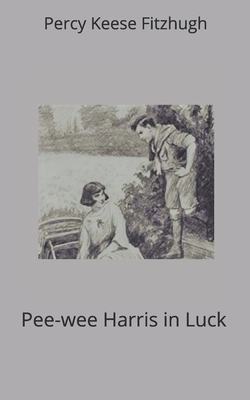 Pee-wee Harris in Luck by Percy Keese Fitzhugh