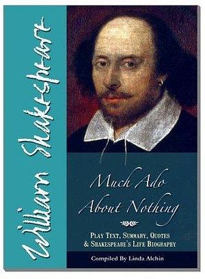 The Ultimate Guide to Much Ado About Nothing by Linda Alchin, William Shakespeare, William Shakespeare