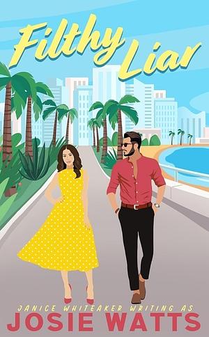 Filthy Liar by Josie Watts, Janice Whiteaker