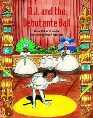 D. J. and the Debutante Ball by Denise McConduit