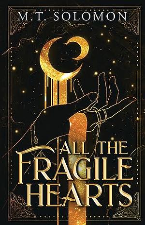 All the Fragile Hearts by M T Solomon