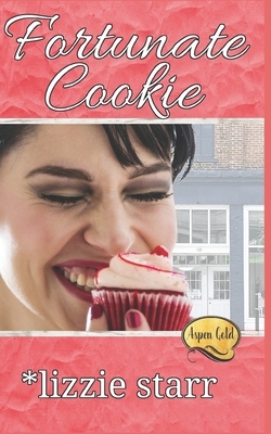 Fortunate Cookie: Aspen Gold: The Series: Book 11 by Lizzie Starr