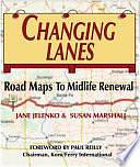 Changing Lanes: Road Maps to Midlife Renewal by Susan Marshall, Jane Jelenko