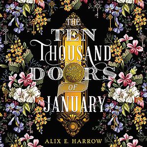 The Ten Thousand Doors of January by Alix E. Harrow