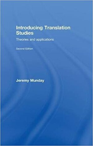 Introducing Translation Studies: Theories and Applications by Munday Jeremy